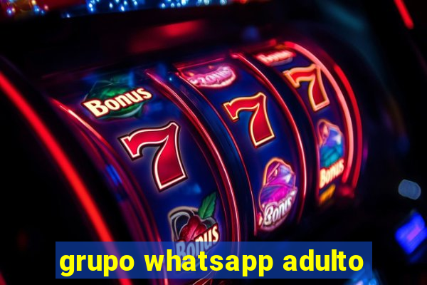 grupo whatsapp adulto